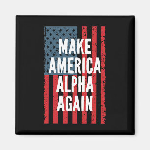 Alpha Make America Again Fourth Of July Independen Magnet