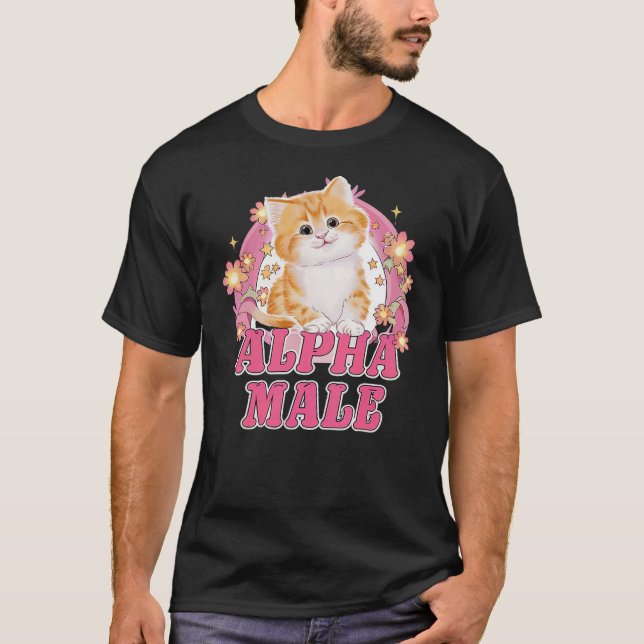 Alpha Male Cute Kitty Cat Funny Oddly Specific Dan T-Shirt (Front)