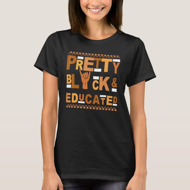 Alpha Pretty Black Educated African American Pride T-Shirt (Front)