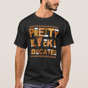 Alpha Pretty Black Educated African American Pride T-Shirt