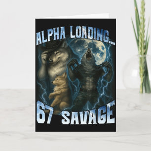 Alpha Wolf Loading 67 Percent Savage Funny Wolves Card