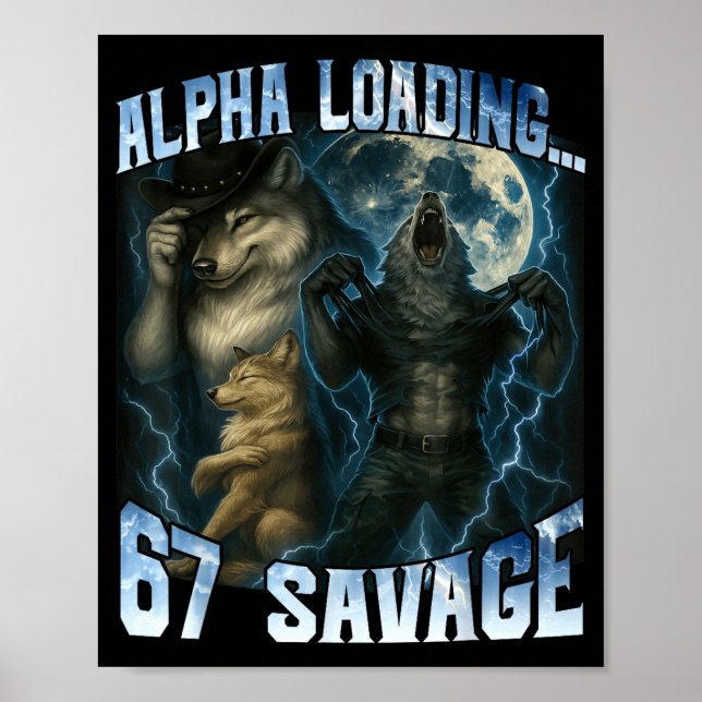 Alpha Wolf Loading 67 Percent Savage Funny Wolves  Poster (Front)