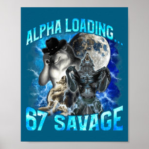 Alpha Wolf Loading 67 Percent Savage Funny Wolves Poster