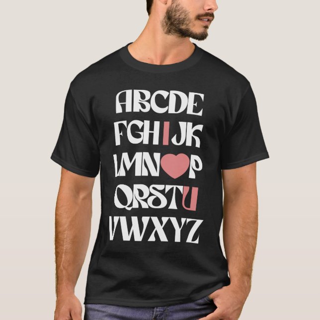 ALPHABET ABC I LOVE YOU Valentines Day Teacher Hea T-Shirt (Front)