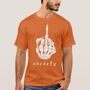 Alphabet ABCDEFU F You Middle Hand Skeleton T-Shirt