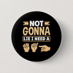 Alphabet American Sing Language Asl Teacher I Need 6 Cm Round Badge