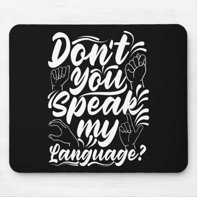 Alphabet Dont You Speak My American Sing Language  Mouse Pad (Front)