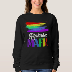 Alphabet Mafia Lgbtq Pride Sounds Gay Im In For Sweatshirt