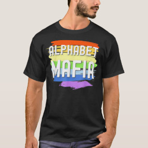 Alphabet Mafia LGBTQ Pride Sounds Gay Im In For T-Shirt