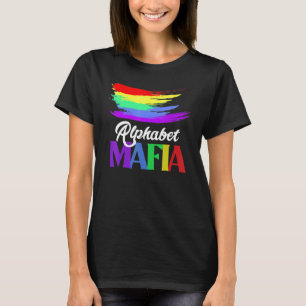 Alphabet Mafia   Lgbtq Pride Sounds Gay Im In For  T-Shirt