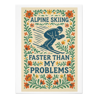 Alpine Skiing Faster Than My Problems Photo Print