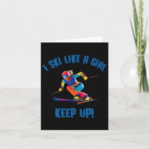 Alpine Skiing - I Ski Like A Girl  Card
