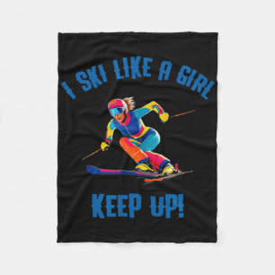 Alpine Skiing - I Ski Like A Girl Fleece Blanket