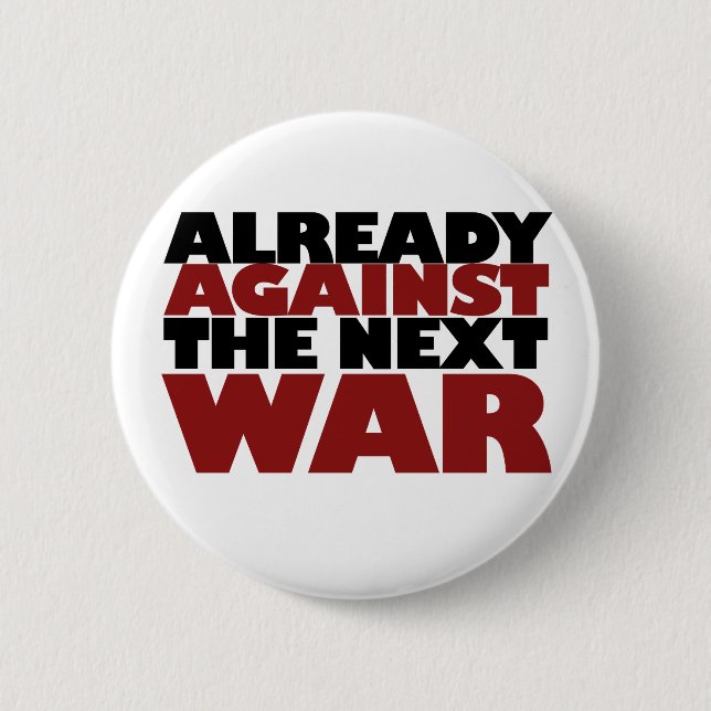Already Against the next War 6 Cm Round Badge (Front)