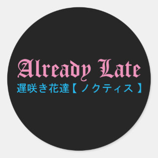 Already Late stickers