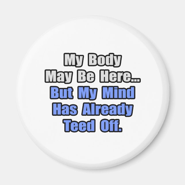 Already Teed Off... Magnet (Front)