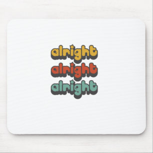 ALRIGHT-ALRIGHT-ALRIGHT-HIPPY-STAR MOUSE PAD