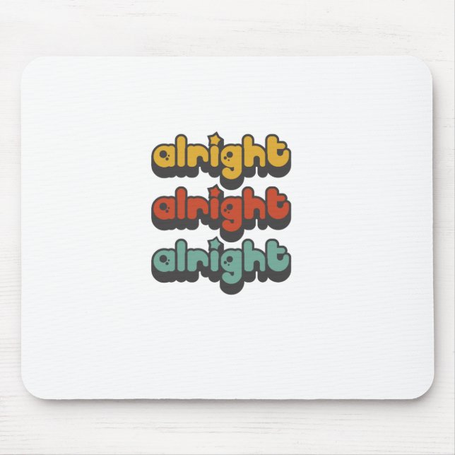 ALRIGHT-ALRIGHT-ALRIGHT-HIPPY-STAR MOUSE PAD (Front)