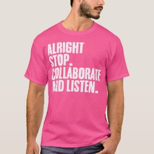 Alright Stop Collaborate Listen Vintage Retro Hip- T-Shirt