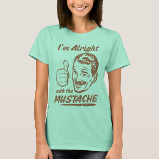 Alright with the Moustache Shirt