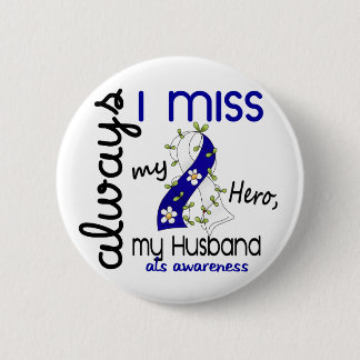 ALS Always I Miss My Husband 3 6 Cm Round Badge
