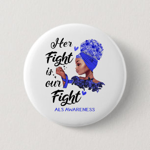 ALS Awareness Her Fight Is Our Fight 6 Cm Round Badge