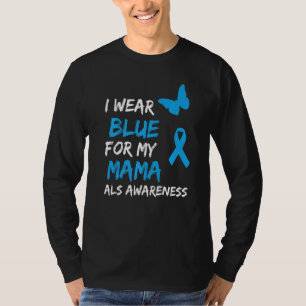 Als Awareness I Wear Blue For My Mama Ribbon T-Shirt