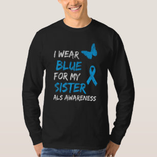 Als Awareness I Wear Blue For My Sister Ribbon T-Shirt