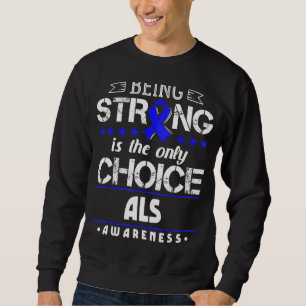 Als Awareness Month Support For Als Patients Sweatshirt