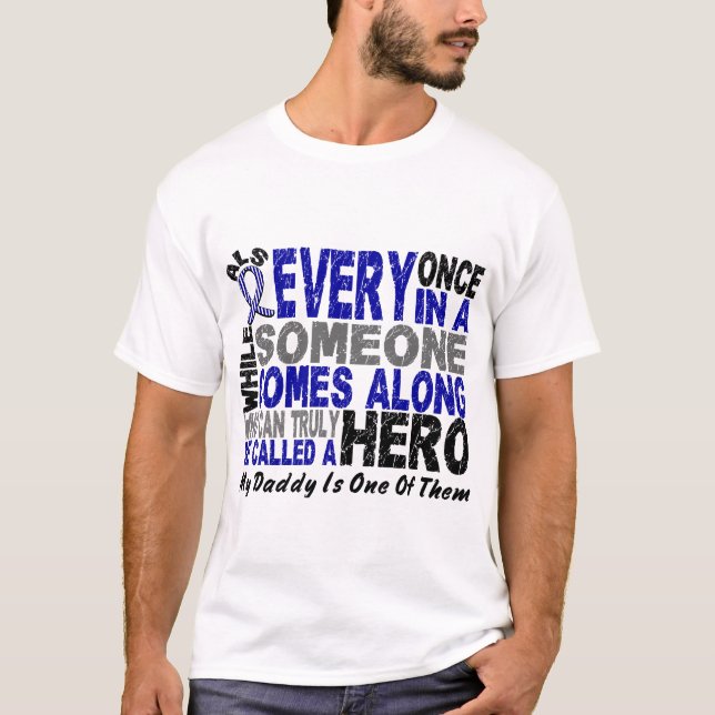 ALS Hero Comes Along 1 Daddy T-Shirt (Front)