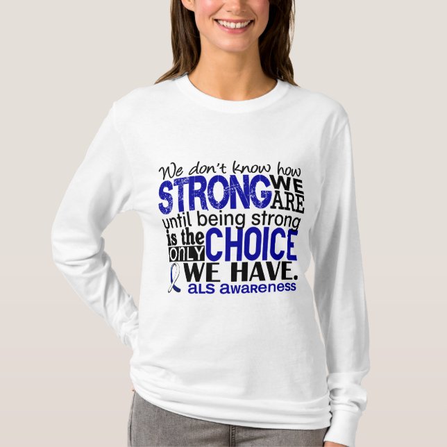 ALS How Strong We Are T-Shirt (Front)