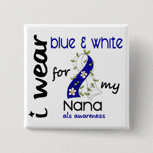 ALS I Wear Blue and White For My Nana 43 15 Cm Square Badge