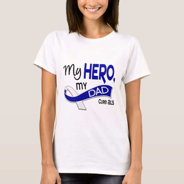 ALS My Dad My Hero 42 T-Shirt (Front)