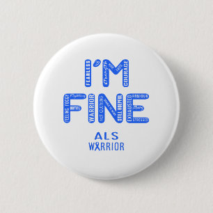 ALS Warrior - I AM FINE 6 Cm Round Badge