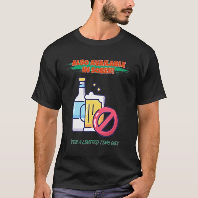 Also Available In Sober Funny Humor Graphic T-Shirt (Front)