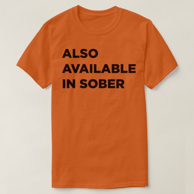 Also Available In Sober T-Shirt (Design Front)