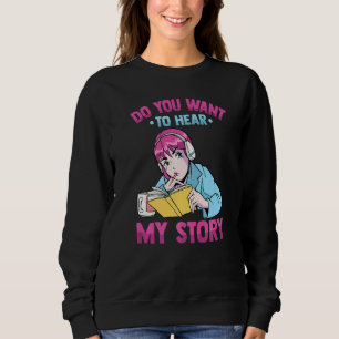 Alt Aesthetics Do You Want To Hear My Story Emo Gi Sweatshirt