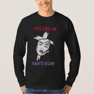 Alt Aesthetics I Feel Like I M Always Alone Vampir T-Shirt