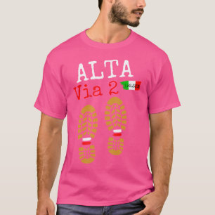 Alta Via-2 Trekking In Europe Hiking Italian Dolom T-Shirt