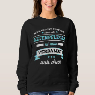 Altenpflegerin Carer Saying Care Home Sweatshirt