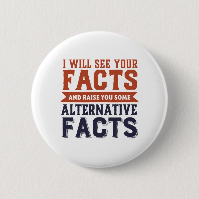 Alternative Facts Fake News Funny Political Humour 6 Cm Round Badge (Front)