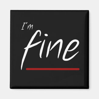 Alternity magnet: I'm Fine Magnet