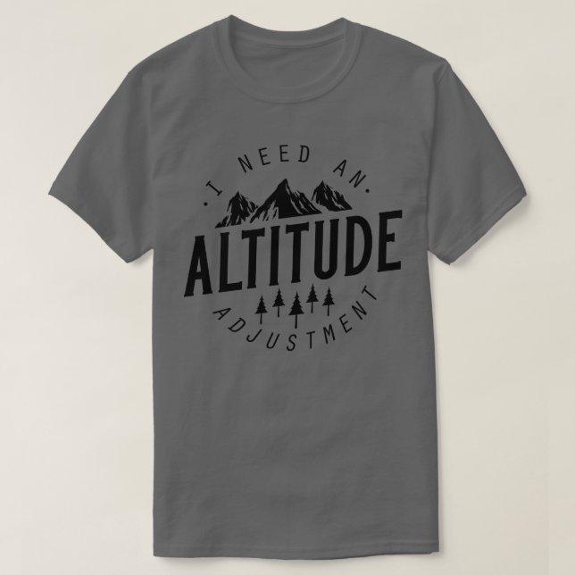 Altitude Adjustment 4 T-Shirt (Design Front)