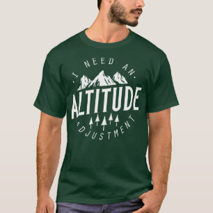 Altitude Adjustment 5 T-Shirt