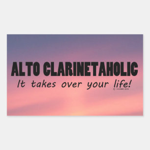 Alto Clarinetaholic Takes Over Life Rectangular St Sticker