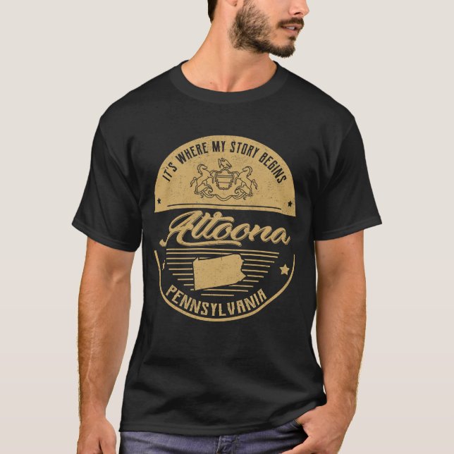 Altoona Pennsylvania It's Where my story begins T-Shirt (Front)