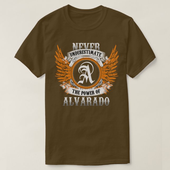 Alvarado Name Shirt Never Underestimate The Power  (Design Front)