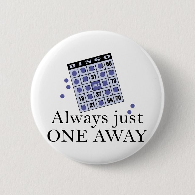 Alway Just One Away 6 Cm Round Badge (Front)