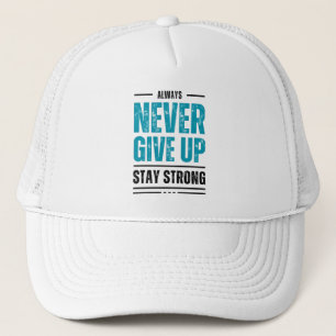 Alway Never Give Up – Motivational trunker hat