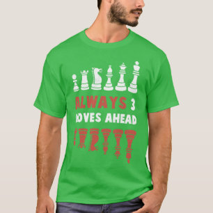 Always 3 Moves Ahead Chess Club Player Chess Lover T-Shirt